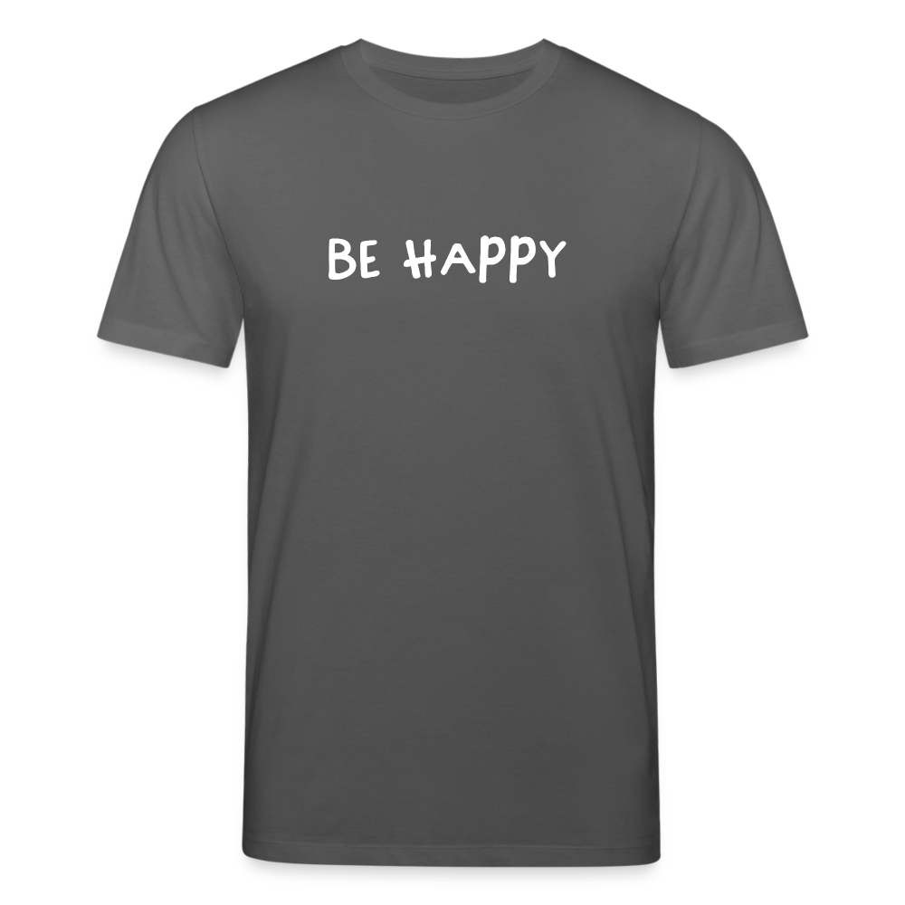Be Happy - Männer T-Shirt aus 100% Bio-Baumwolle - Anthrazit