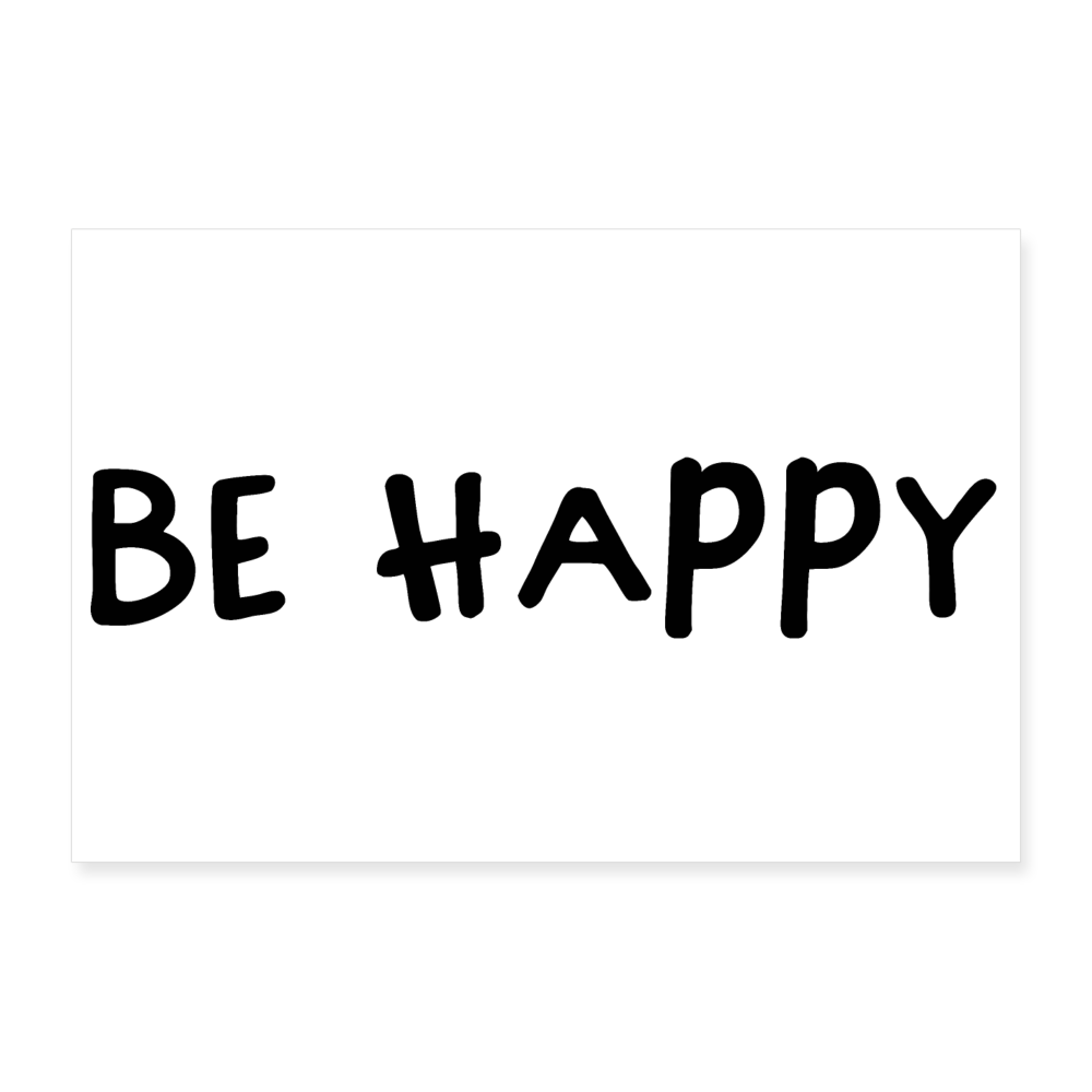 Be Happy - Poster 60x40 cm - weiß