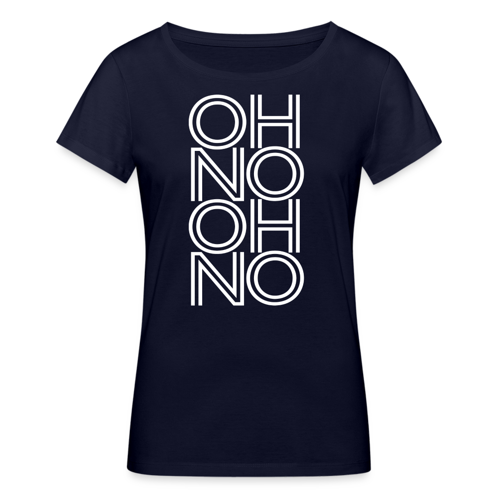 OH NO - Frauen T-Shirt aus 100% Bio-Baumwolle - Navy