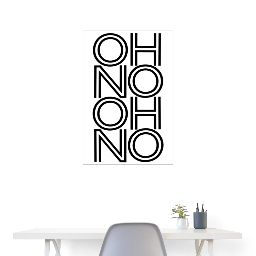 OH NO - Poster 60x90 cm - weiß