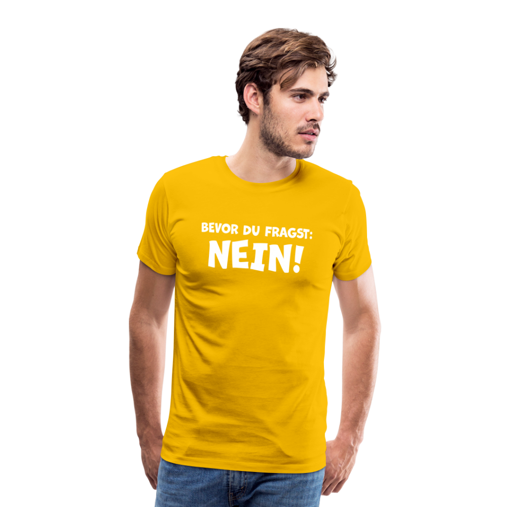 Bevor du fragst: NEIN! - Männer T-Shirt - Sonnengelb