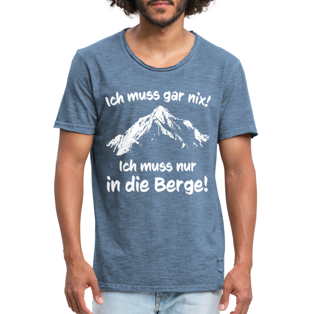 Ich muss gar nix! Ich muss nur in die Berge! - Männer Vintage T-Shirt - Vintage Denim