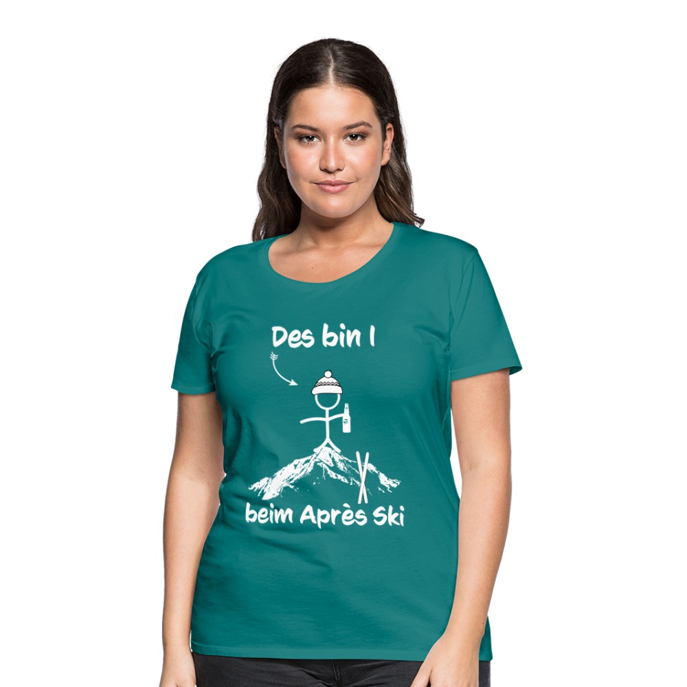 Des bin I beim Après Ski - Frauen T-Shirt - Divablau