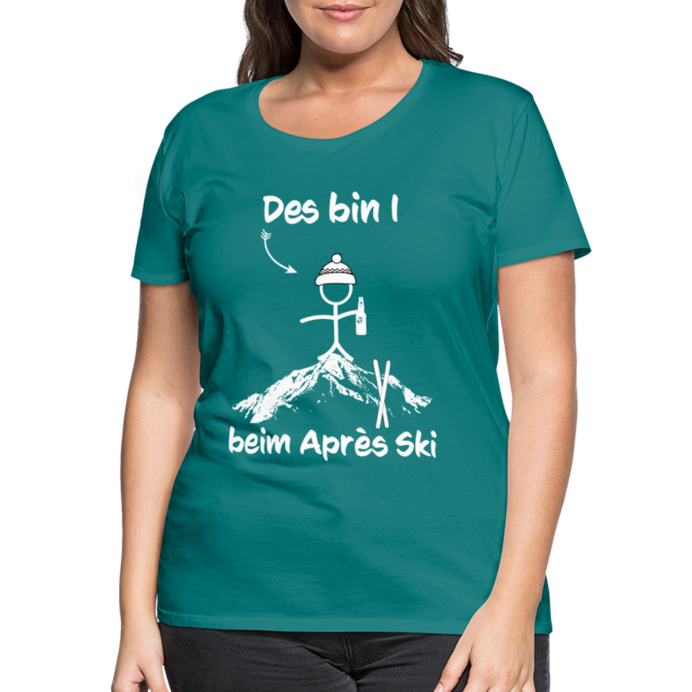 Des bin I beim Après Ski - Frauen T-Shirt - Divablau