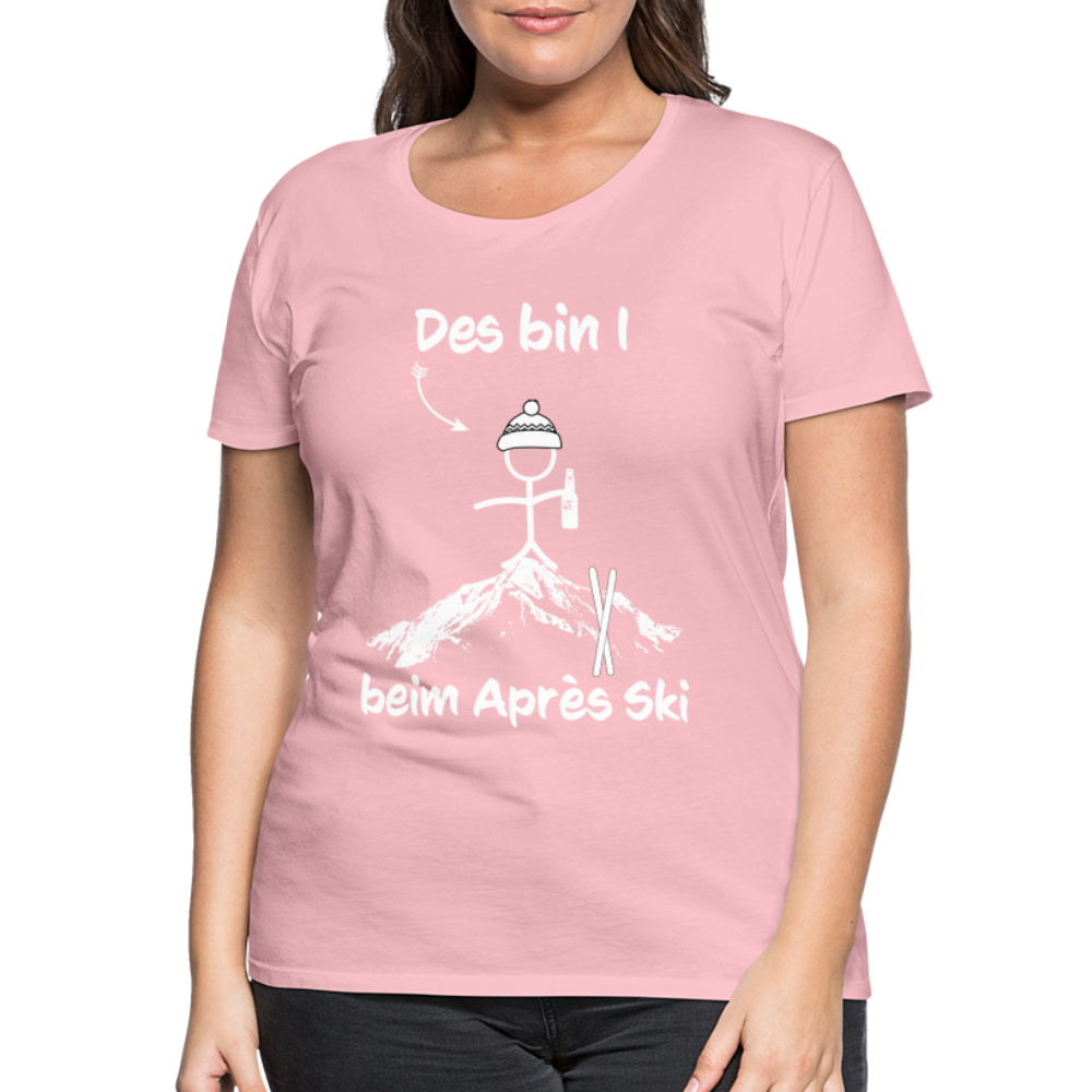 Des bin I beim Après Ski - Frauen T-Shirt - Hellrosa