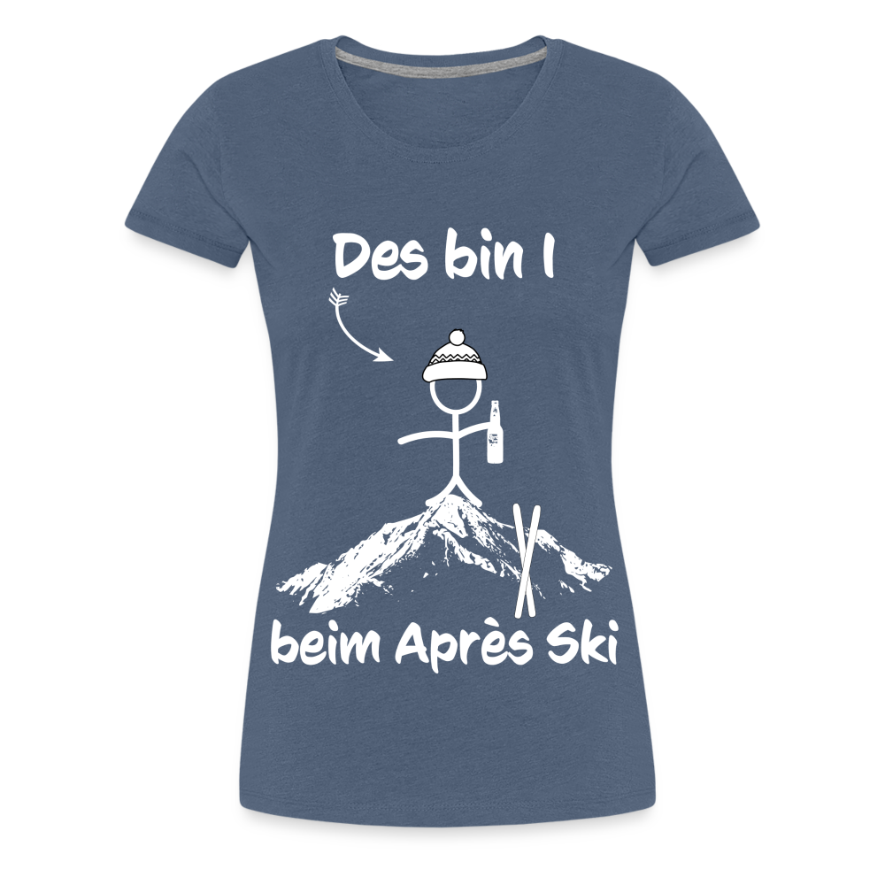Des bin I beim Après Ski - Frauen T-Shirt - Blau meliert