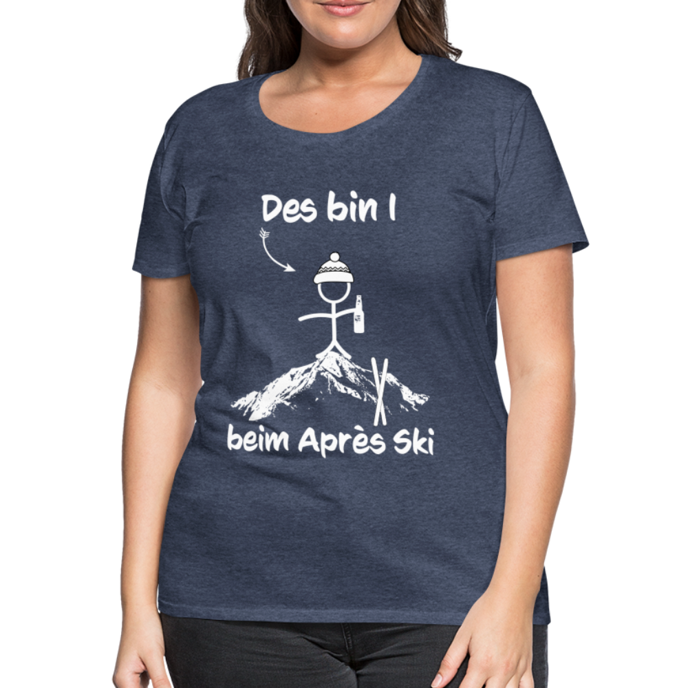 Des bin I beim Après Ski - Frauen T-Shirt - Blau meliert