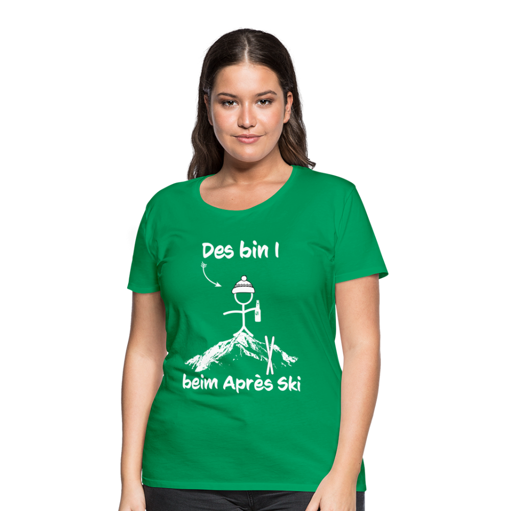 Des bin I beim Après Ski - Frauen T-Shirt - Kelly Green