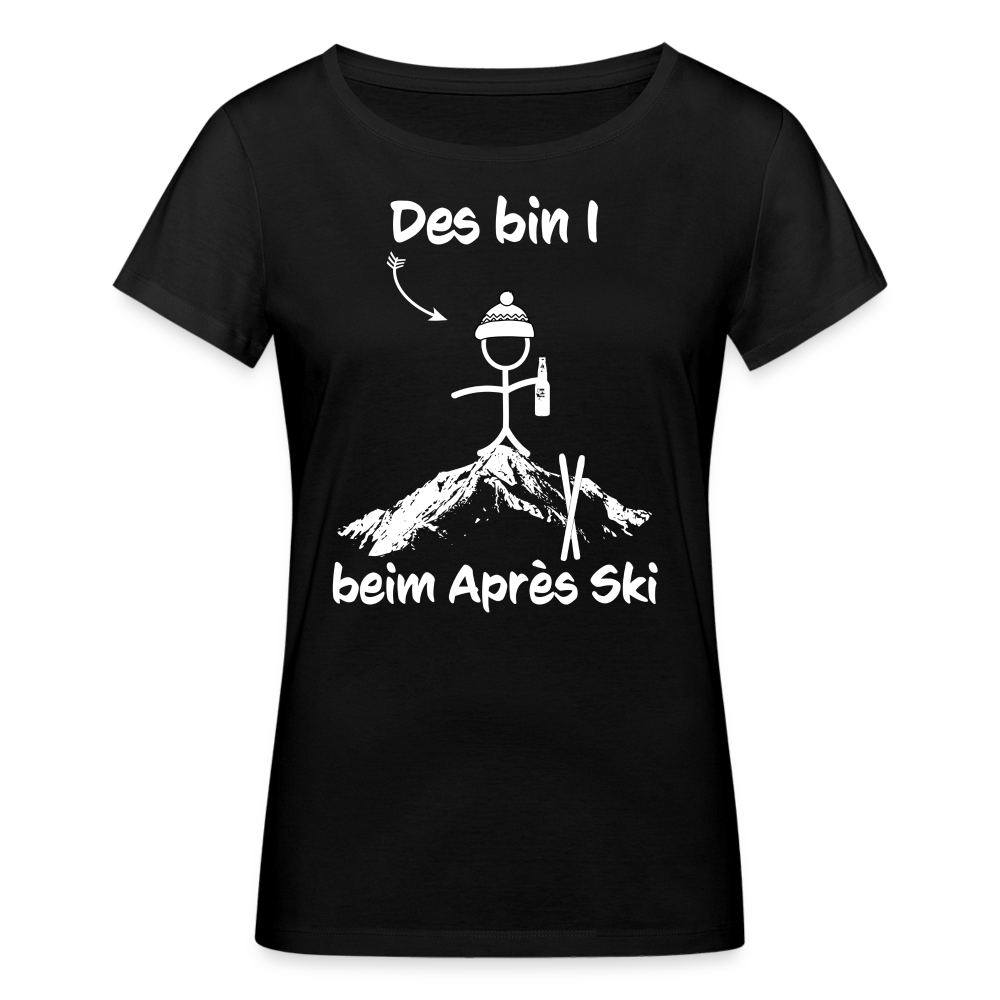Des bin I beim Après Ski - Frauen T-Shirt aus 100% Bio-Baumwolle - Schwarz