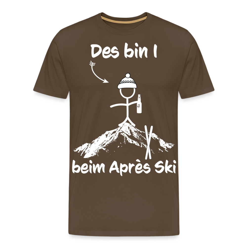Des bin I beim Après Ski - Männer T-Shirt - Edelbraun