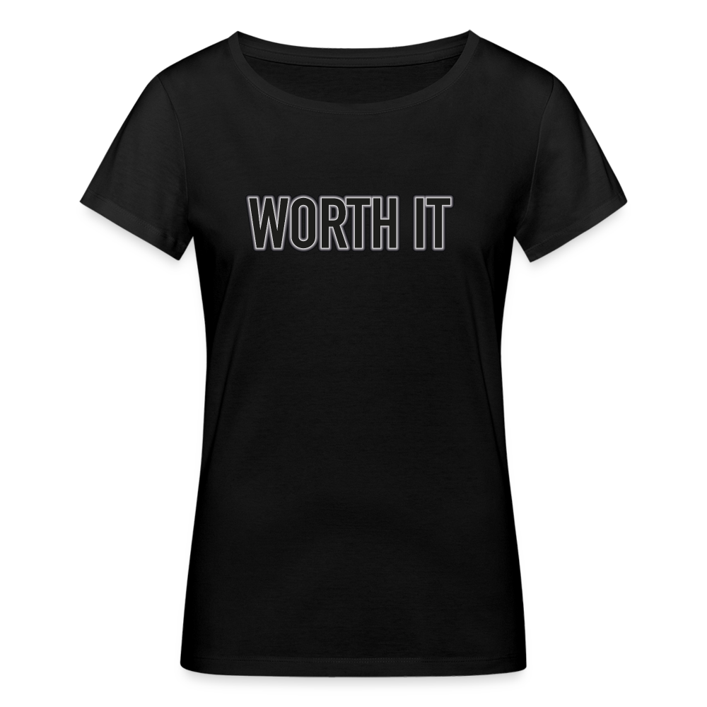 Worth it - Frauen T-Shirt aus 100% Bio-Baumwolle - Schwarz