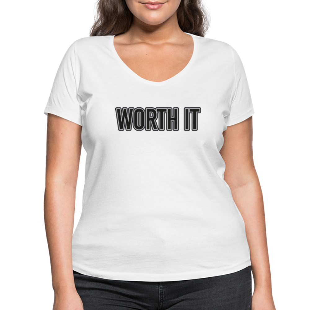 Worth it - Frauen T-Shirt mit V-Ausschnitt aus 100% Bio-Baumwolle - weiß