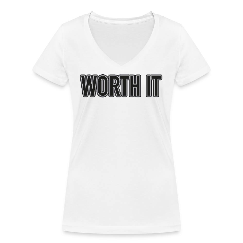 Worth it - Frauen T-Shirt mit V-Ausschnitt aus 100% Bio-Baumwolle - weiß
