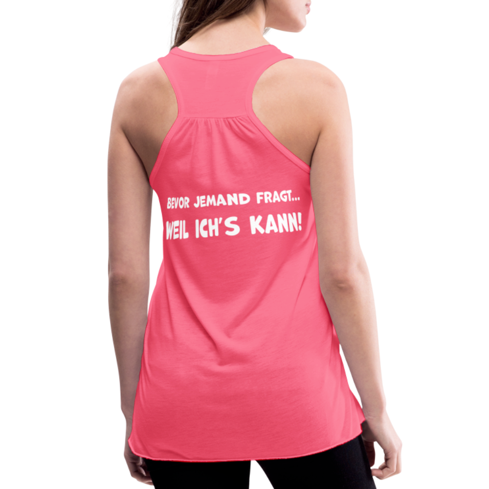 Bevor jemand fragt... WEIL ICH'S KANN! - Federleichtes Frauen Tank Top - Neonpink