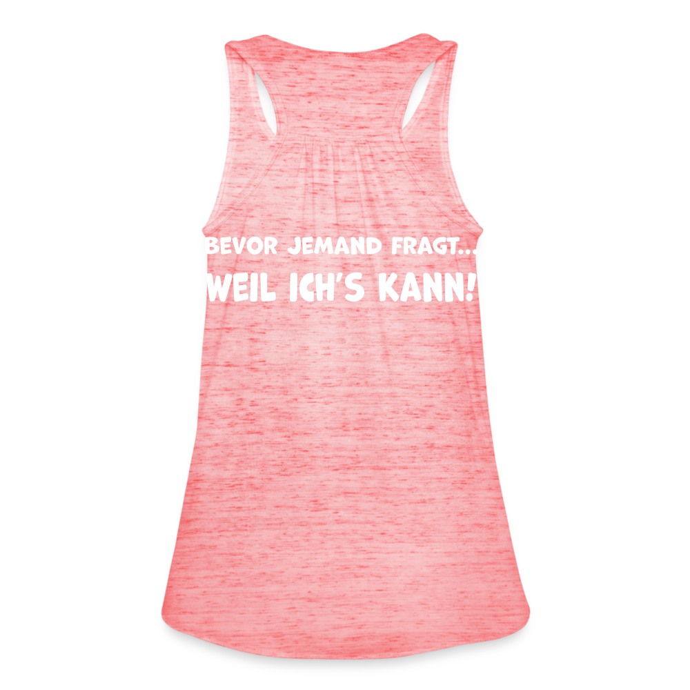 Bevor jemand fragt... WEIL ICH'S KANN! - Federleichtes Frauen Tank Top - Rot meliert