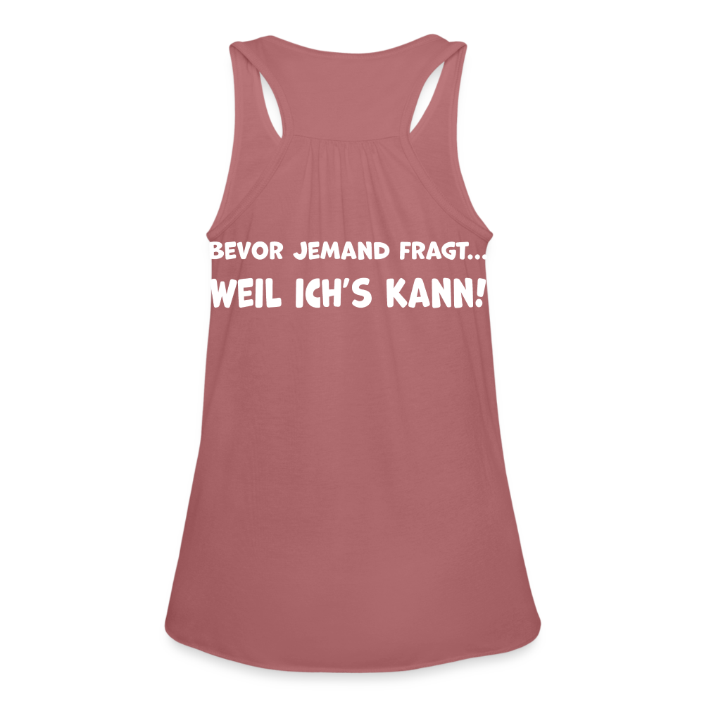 Bevor jemand fragt... WEIL ICH'S KANN! - Federleichtes Frauen Tank Top - Vintage Rosa