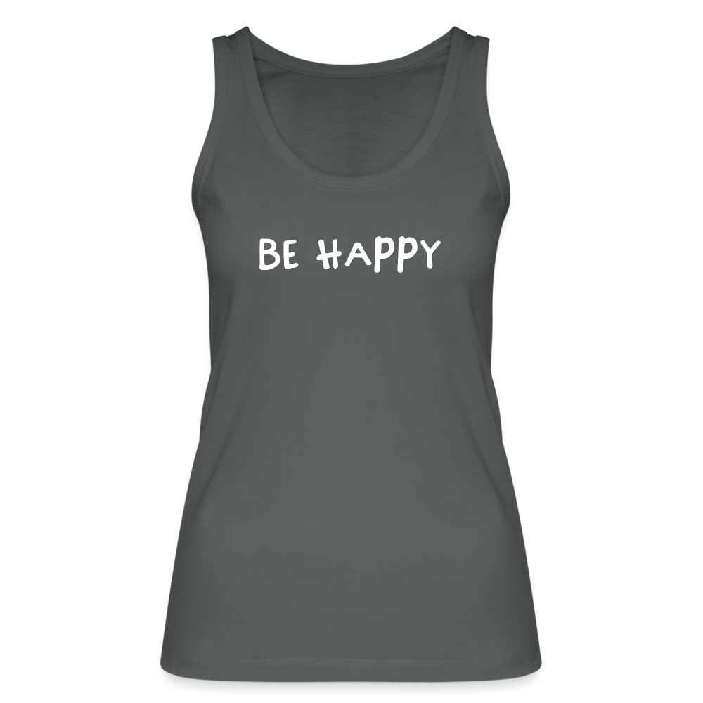 Be Happy - Frauen Tank Top aus 100% Bio-Baumwolle - Anthrazit