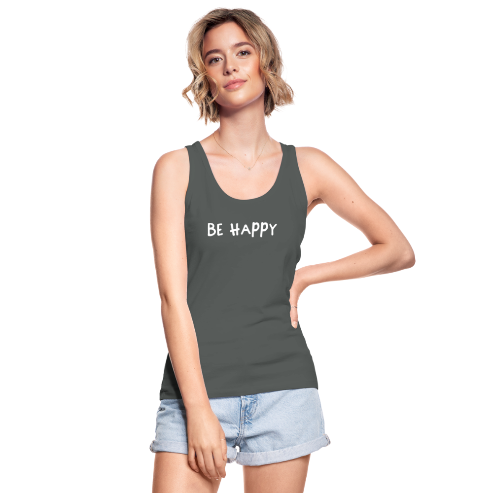 Be Happy - Frauen Tank Top aus 100% Bio-Baumwolle - Anthrazit