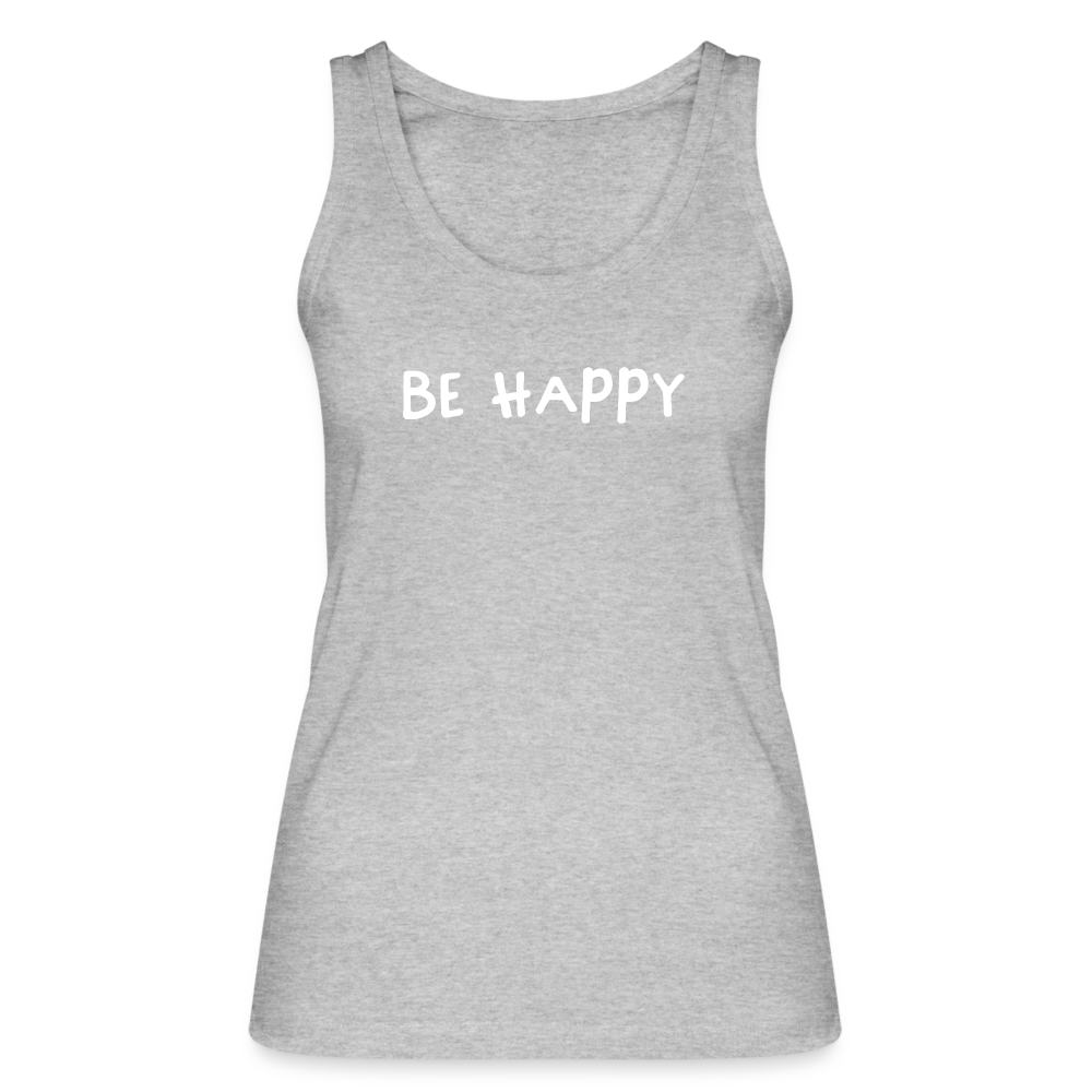 Be Happy - Frauen Tank Top aus 100% Bio-Baumwolle - Grau meliert