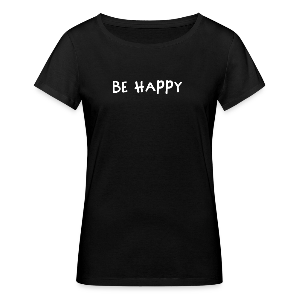 Be Happy - Frauen T-Shirt aus 100% Bio-Baumwolle - Schwarz