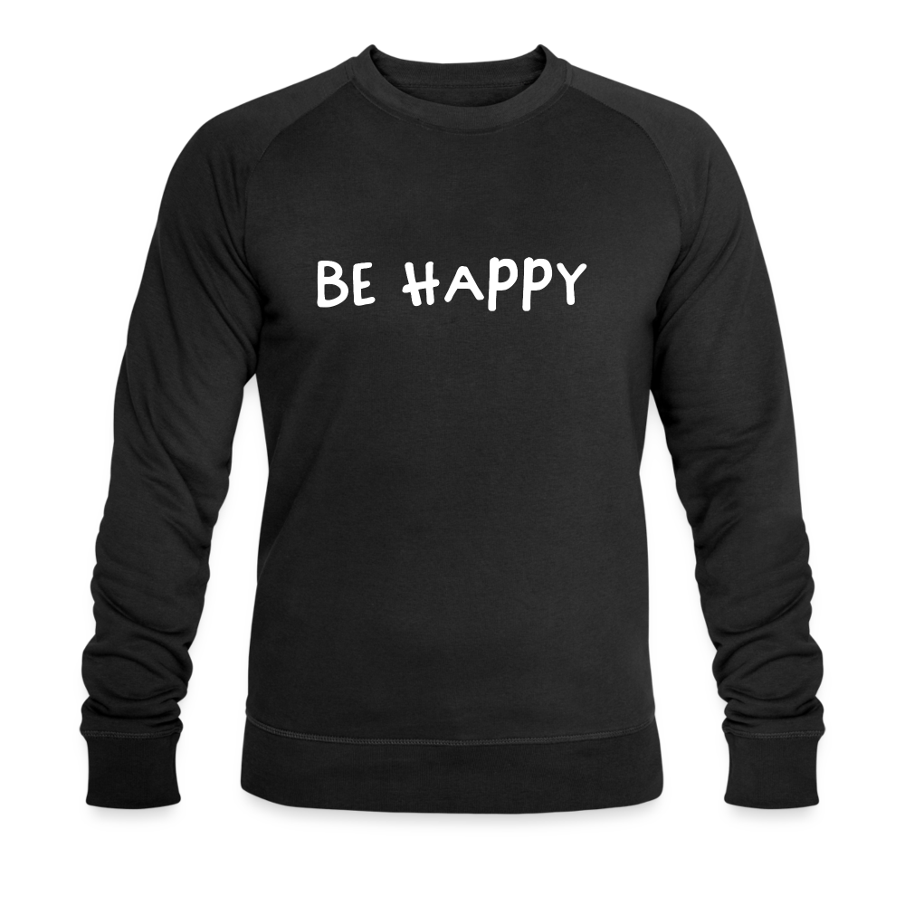 Be Happy - Männer Bio-Sweatshirt - Schwarz