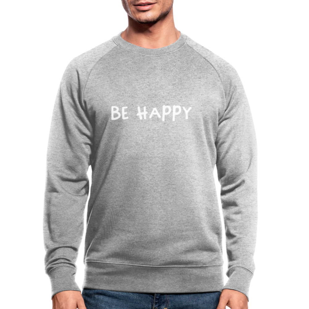 Be Happy - Männer Bio-Sweatshirt - Grau meliert