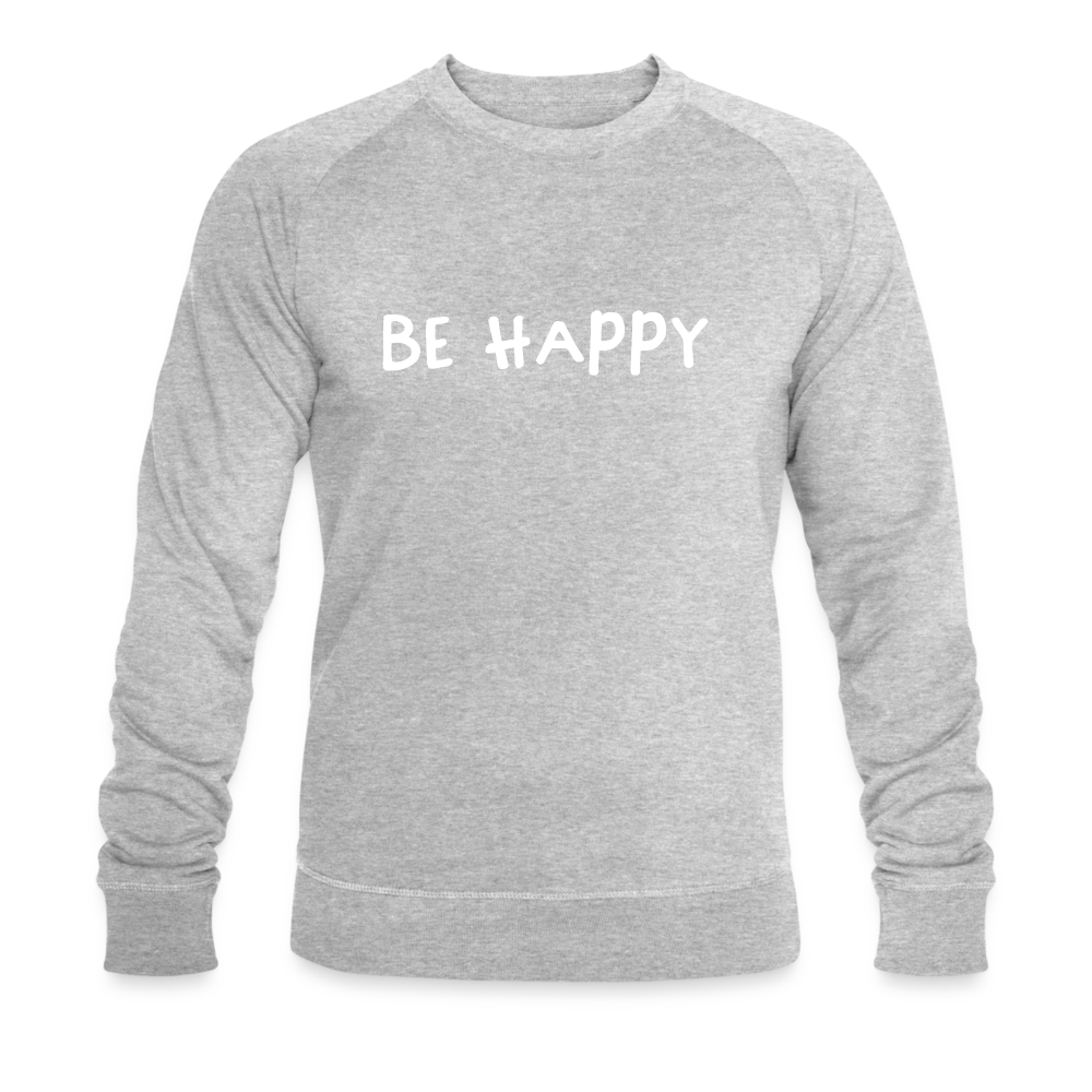 Be Happy - Männer Bio-Sweatshirt - Grau meliert