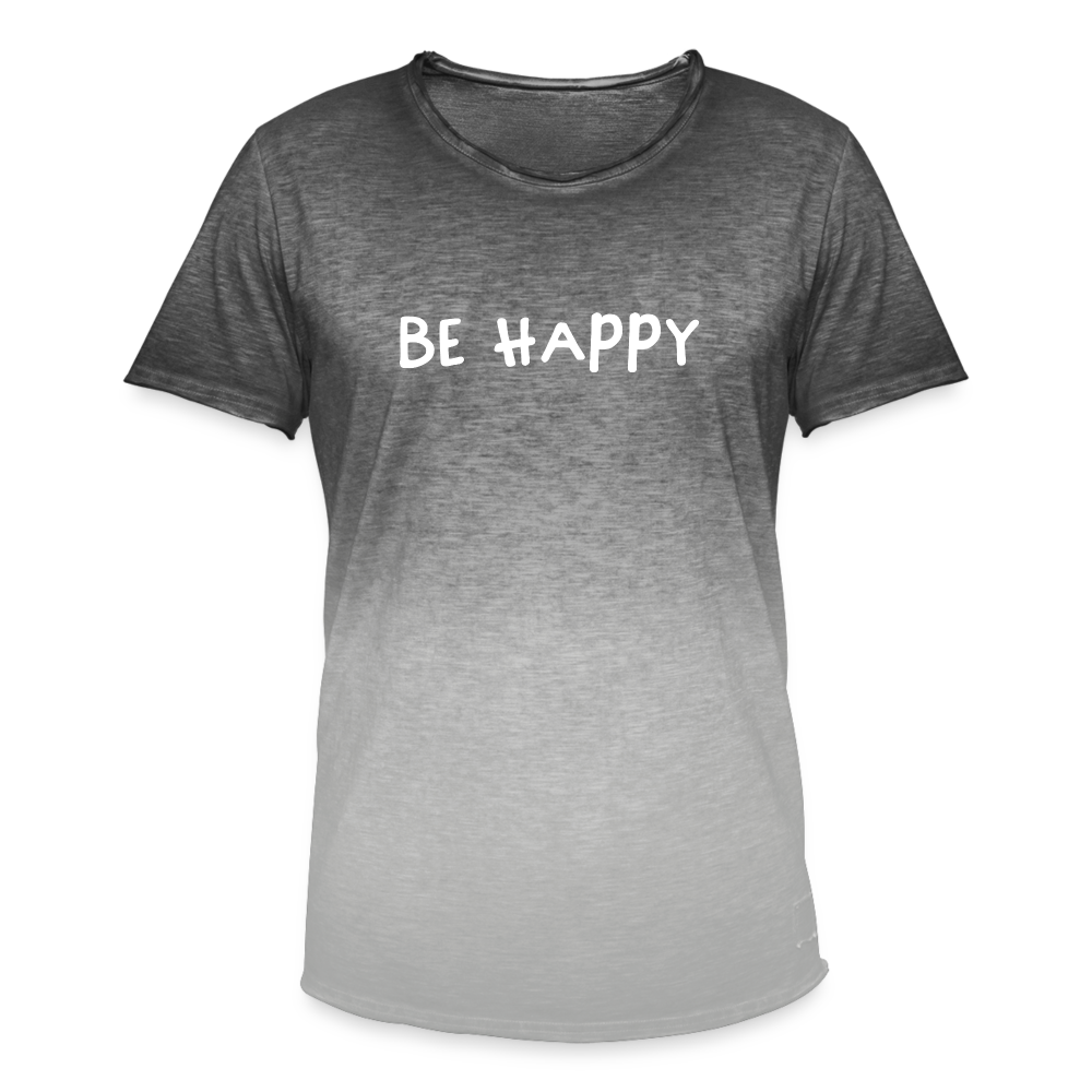 Be Happy - Männer T-Shirt mit Farbverlauf - Dip Dye Grau