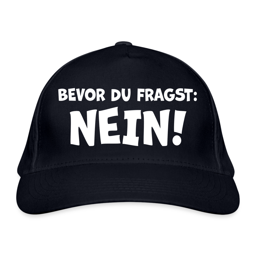 Bevor du fragst: NEIN! - Bio-Baseballkappe - Navy