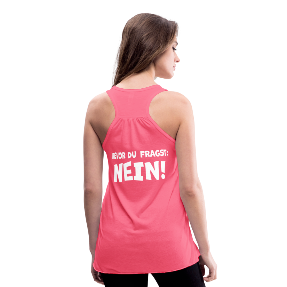 Bevor du fragst: NEIN! - Federleichtes Frauen Tank Top - Neonpink