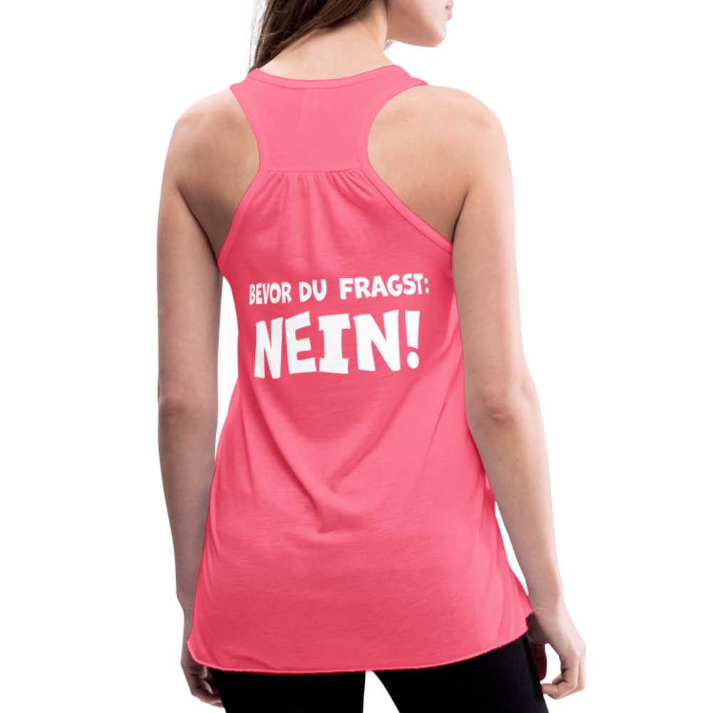 Bevor du fragst: NEIN! - Federleichtes Frauen Tank Top - Neonpink
