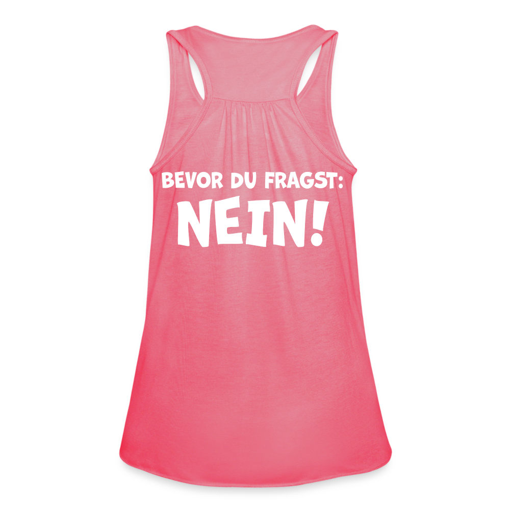 Bevor du fragst: NEIN! - Federleichtes Frauen Tank Top - Neonpink