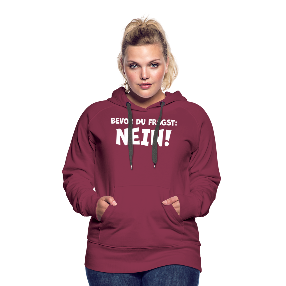 Bevor du fragst: NEIN! - Frauen Hoodie - Bordeaux