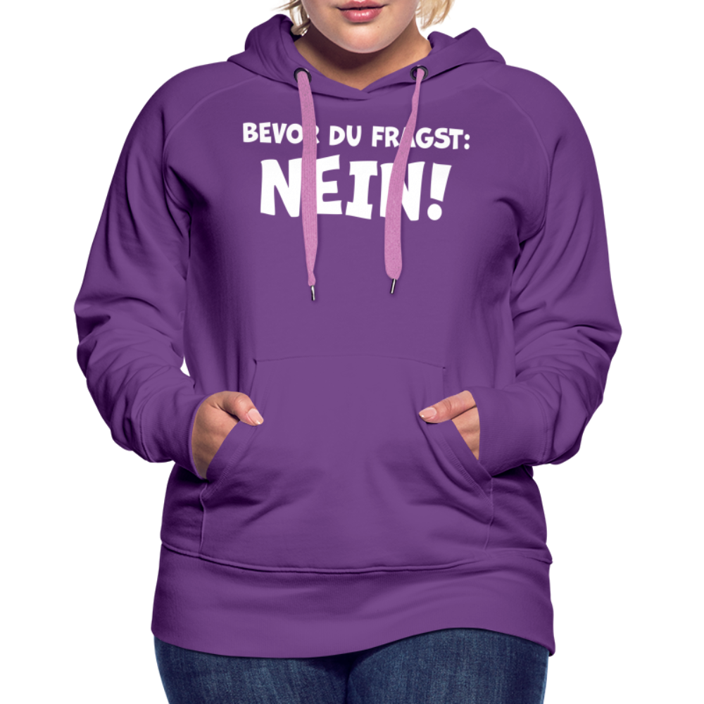 Bevor du fragst: NEIN! - Frauen Hoodie - Purple