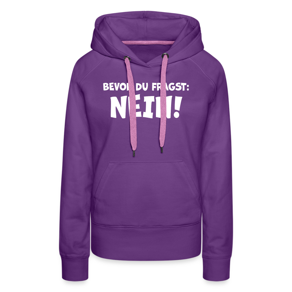 Bevor du fragst: NEIN! - Frauen Hoodie - Purple