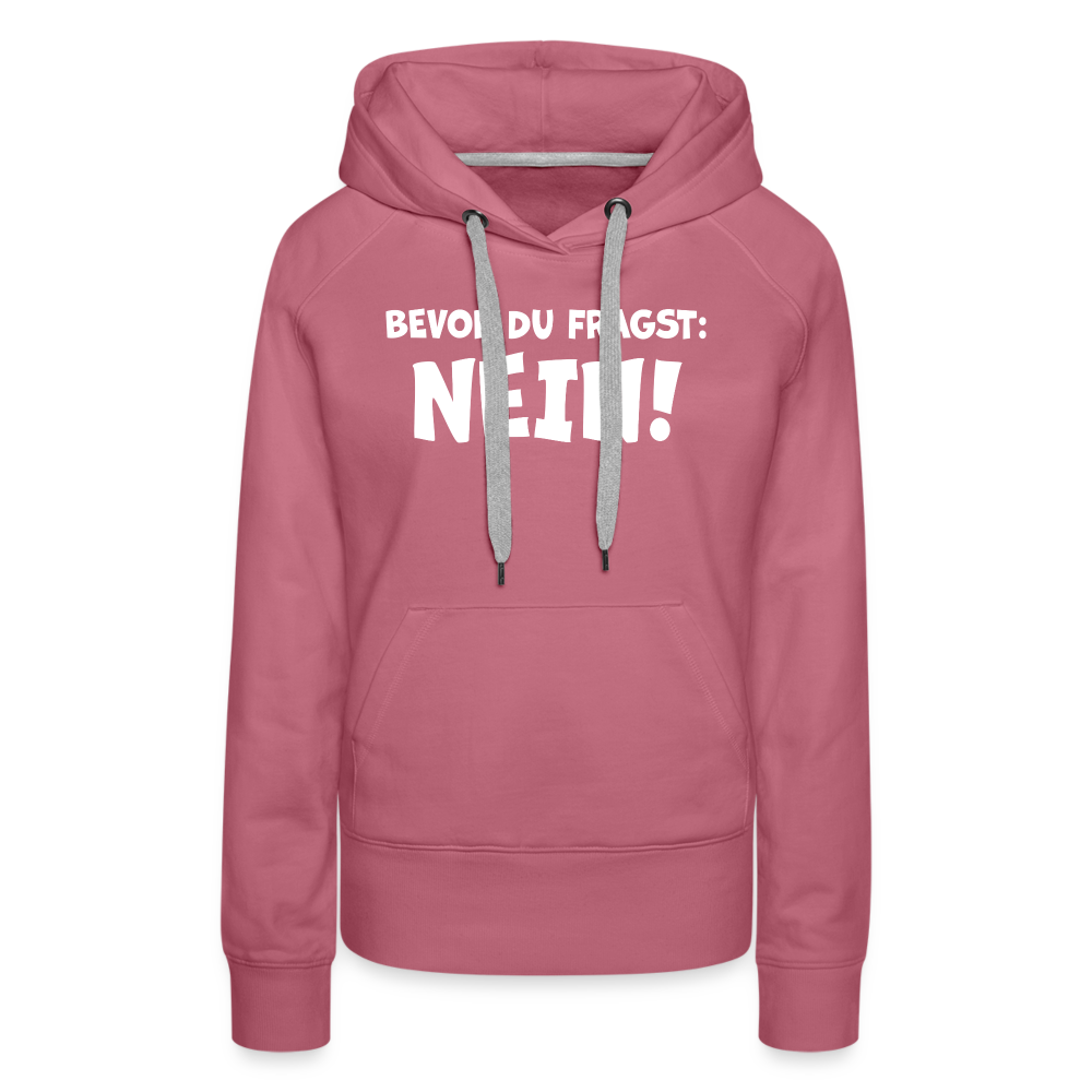 Bevor du fragst: NEIN! - Frauen Hoodie - Malve