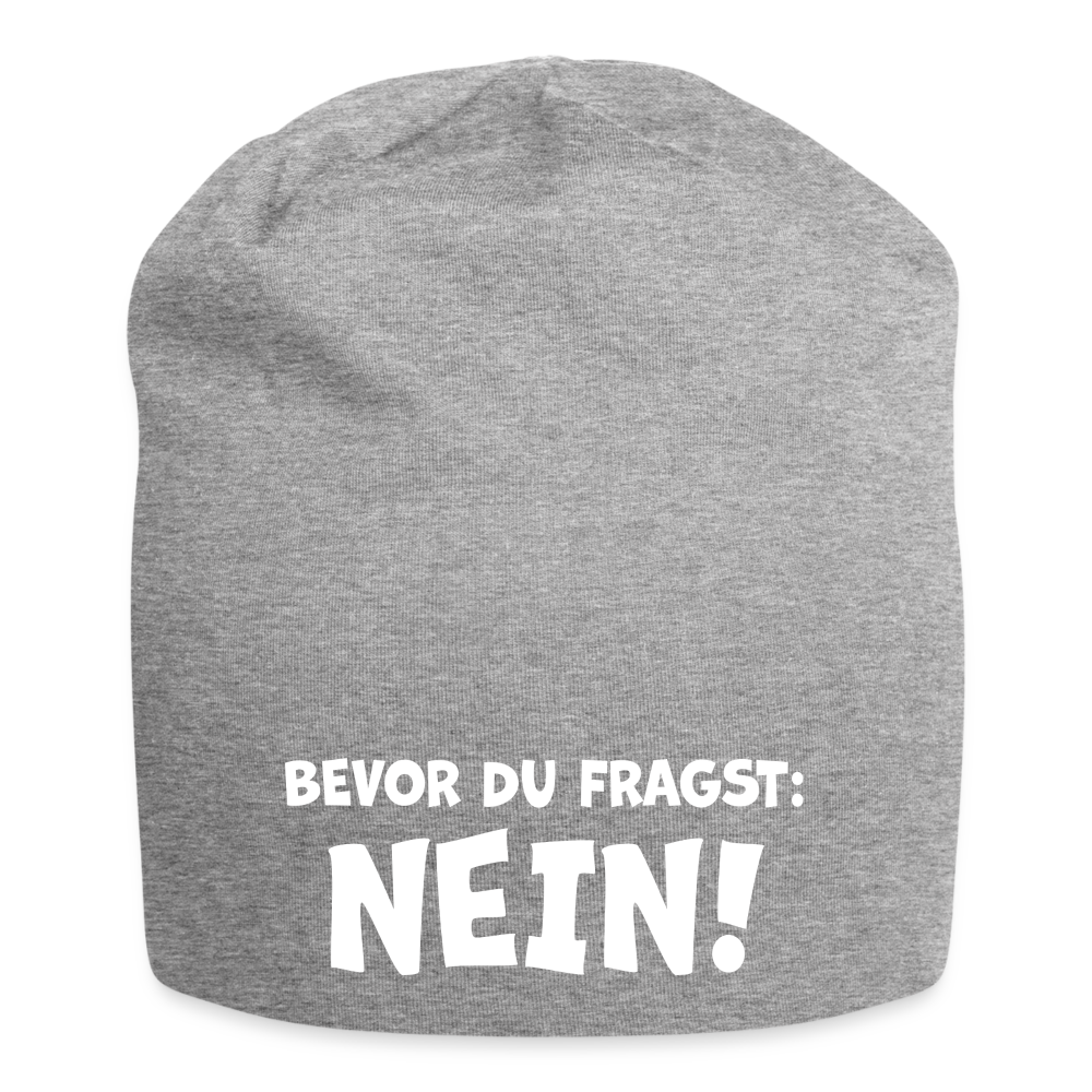 Bevor du fragst: NEIN! - Jersey-Beanie - Grau meliert
