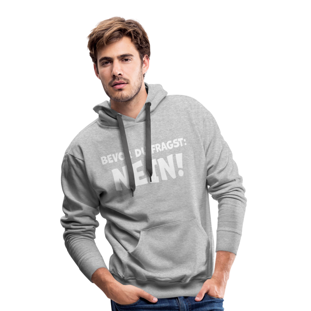 Bevor du fragst: NEIN! - Männer Hoodie - Grau meliert