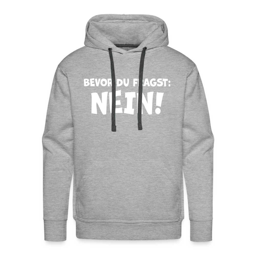 Bevor du fragst: NEIN! - Männer Hoodie - Grau meliert