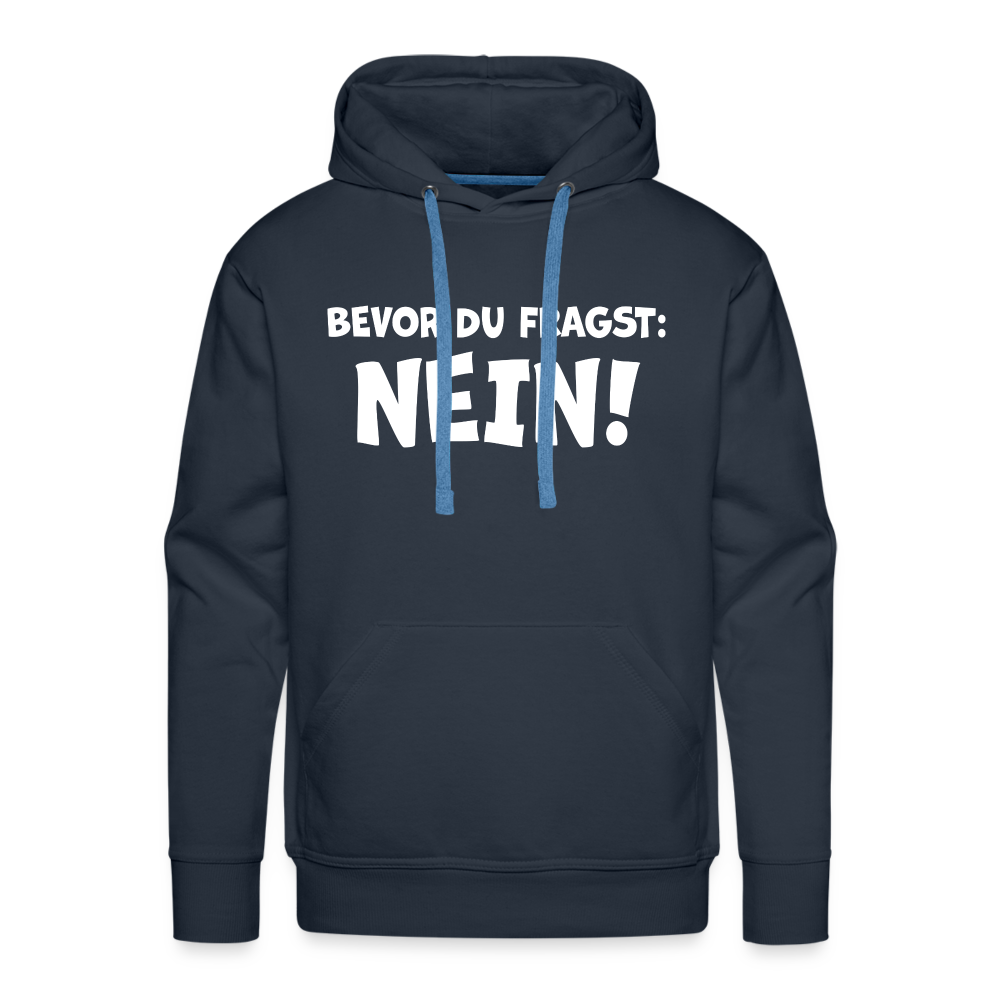 Bevor du fragst: NEIN! - Männer Hoodie - Navy