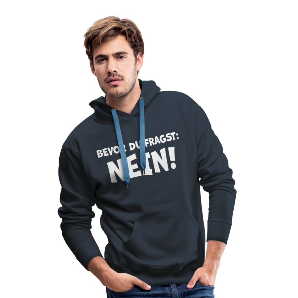 Bevor du fragst: NEIN! - Männer Hoodie - Navy