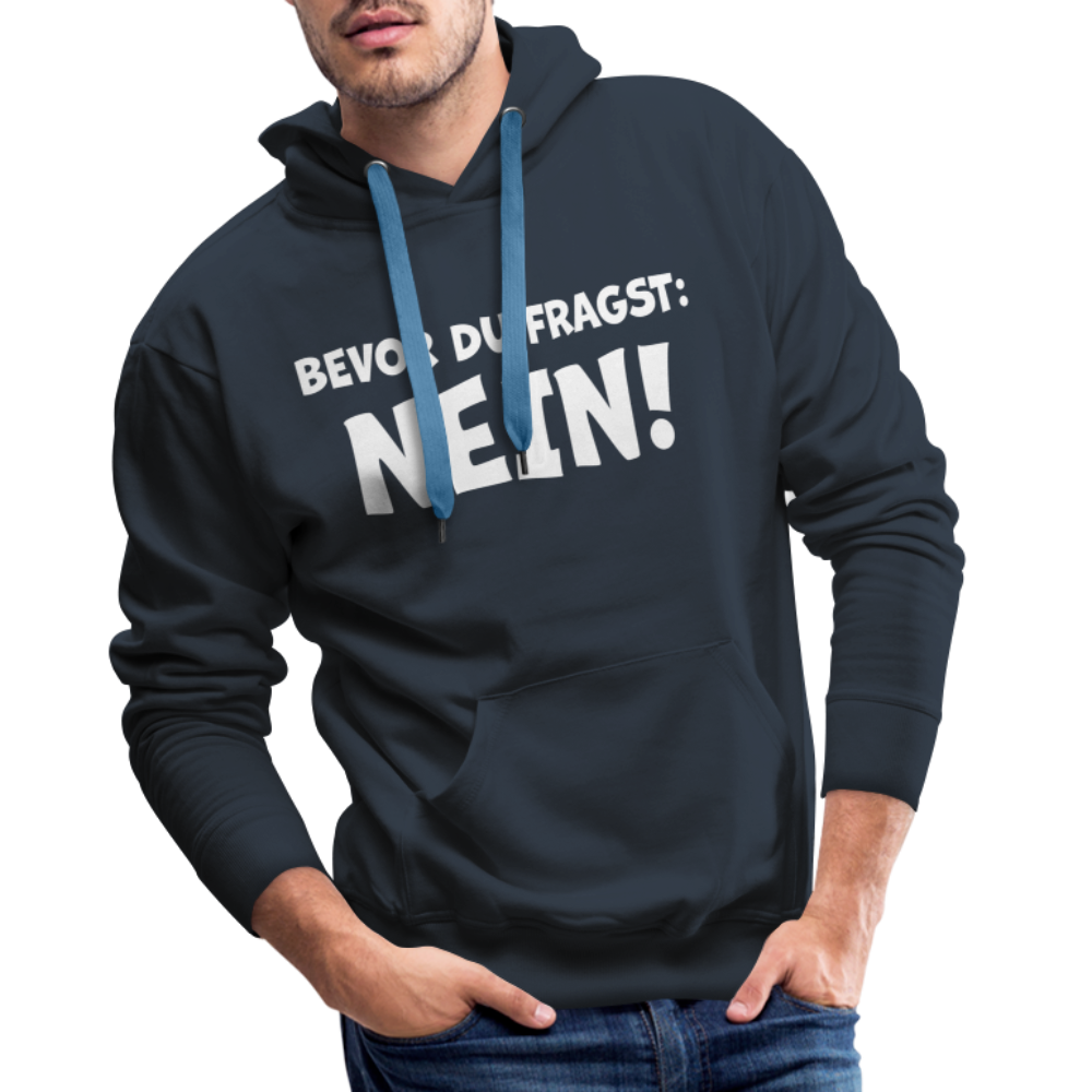 Bevor du fragst: NEIN! - Männer Hoodie - Navy