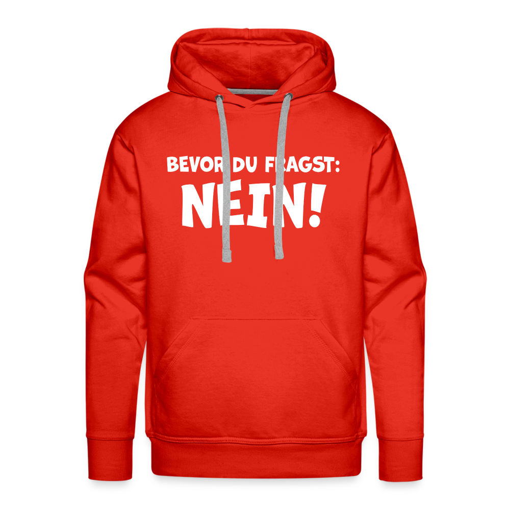 Bevor du fragst: NEIN! - Männer Hoodie - Rot