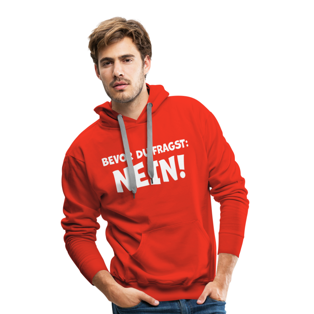 Bevor du fragst: NEIN! - Männer Hoodie - Rot