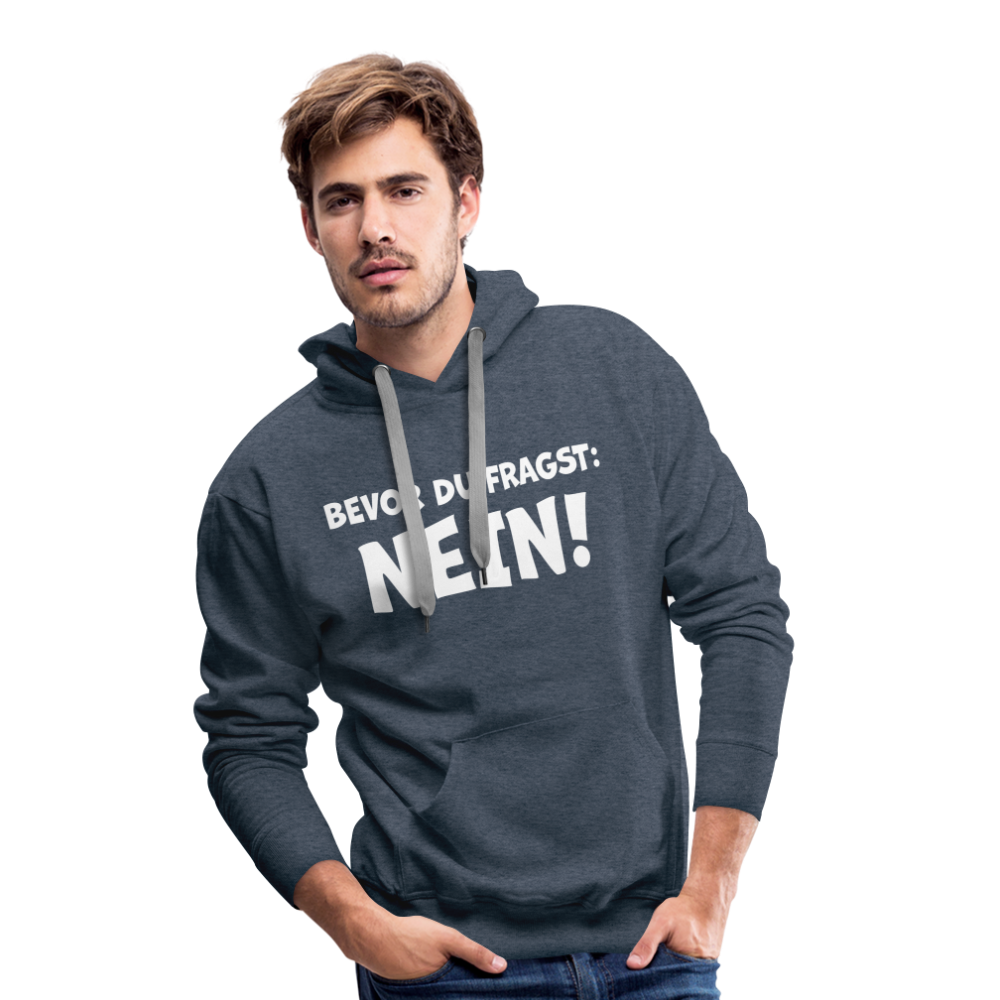 Bevor du fragst: NEIN! - Männer Hoodie - Jeansblau