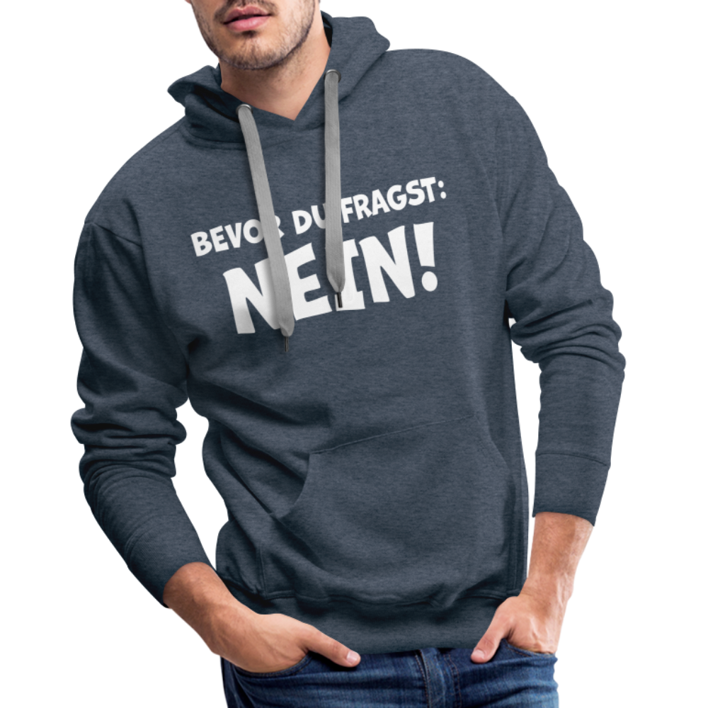 Bevor du fragst: NEIN! - Männer Hoodie - Jeansblau