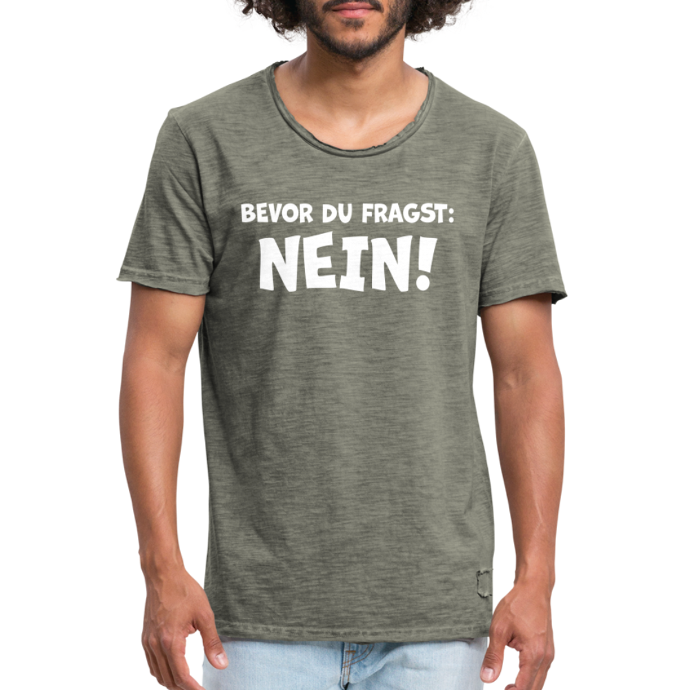 Bevor du fragst: NEIN! - Männer Vintage T-Shirt - Vintage Khaki