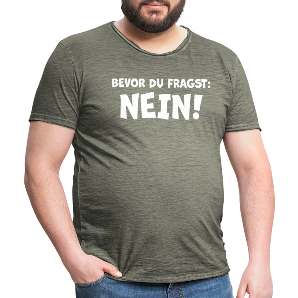 Bevor du fragst: NEIN! - Männer Vintage T-Shirt - Vintage Khaki
