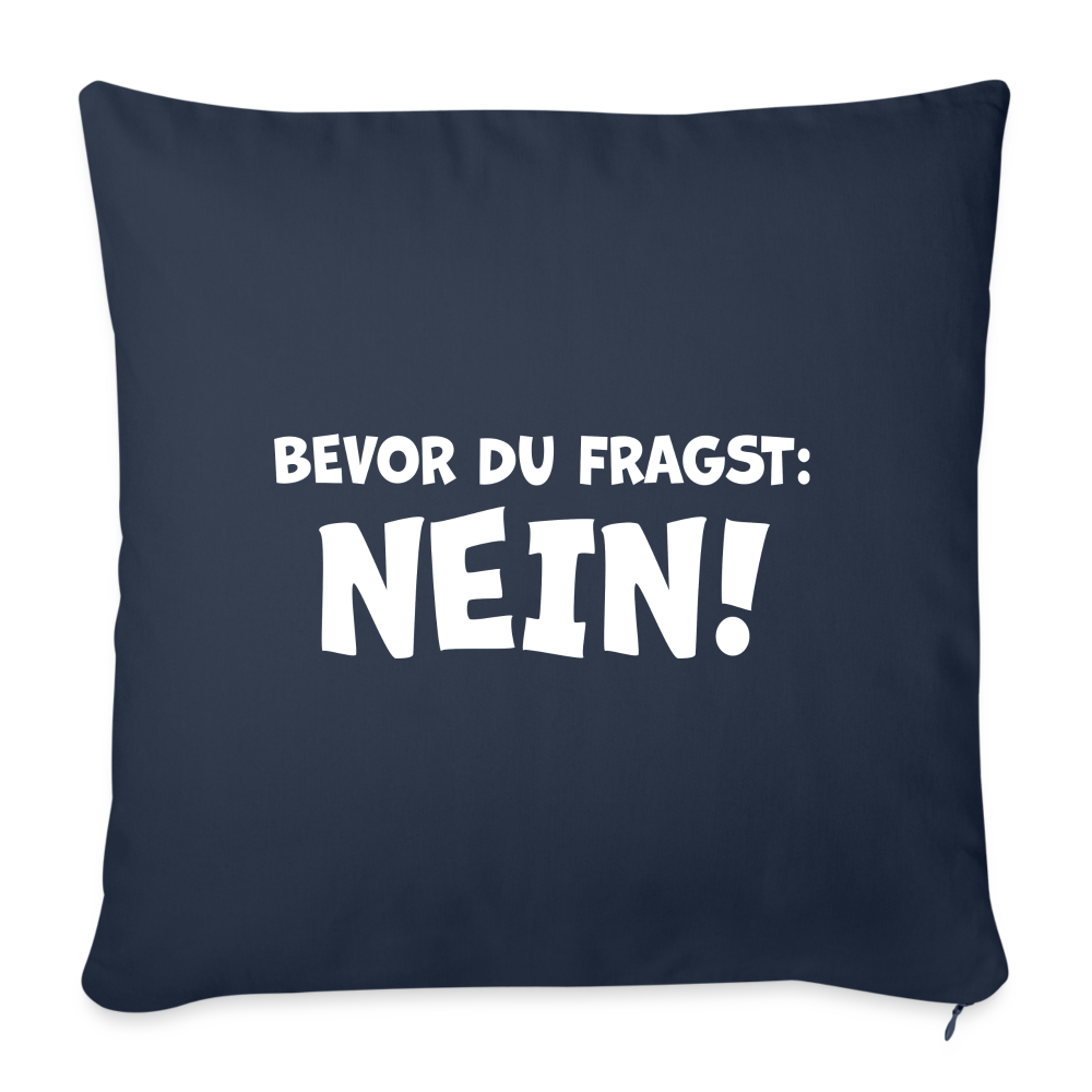 Bevor du fragst: NEIN! - Sofakissen mit Füllung 44 x 44 cm - Navy