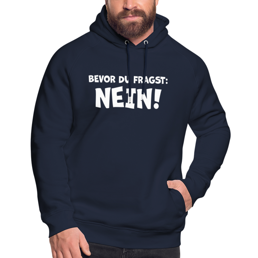 Bevor du fragst: NEIN! - Unisex Bio-Hoodie - Navy